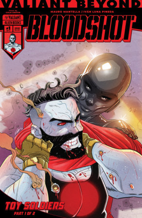 Valiant Beyond: Bloodshot #7 - Toy Soldiers #1 (11/18/26)