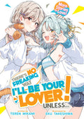 There's No Freaking Way I'll Be Your Lover! Unless... More Stories to Love! (12/8/26)